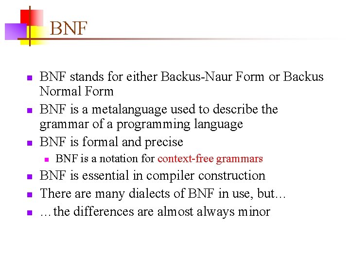 BNF n n n BNF stands for either Backus-Naur Form or Backus Normal Form