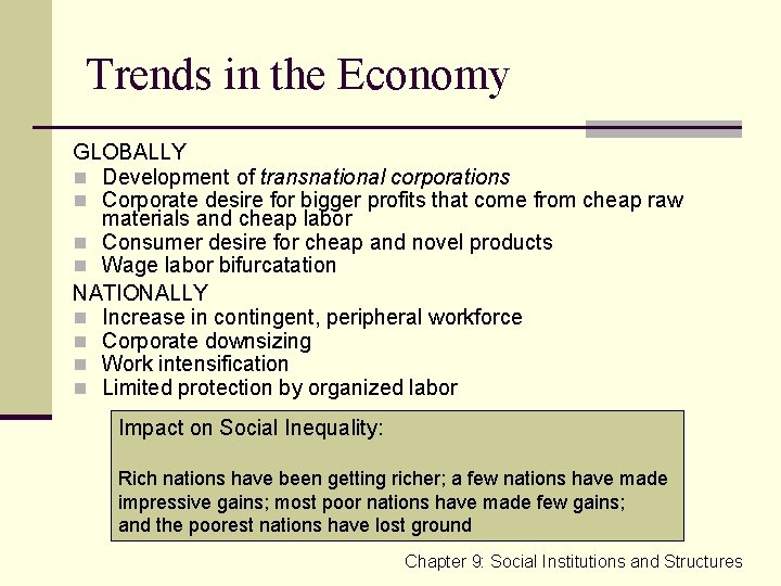 Trends in the Economy GLOBALLY n Development of transnational corporations n Corporate desire for