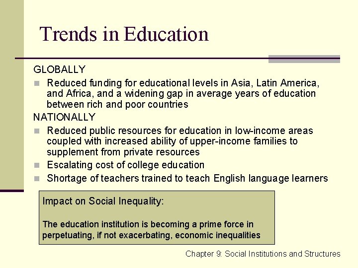 Trends in Education GLOBALLY n Reduced funding for educational levels in Asia, Latin America,