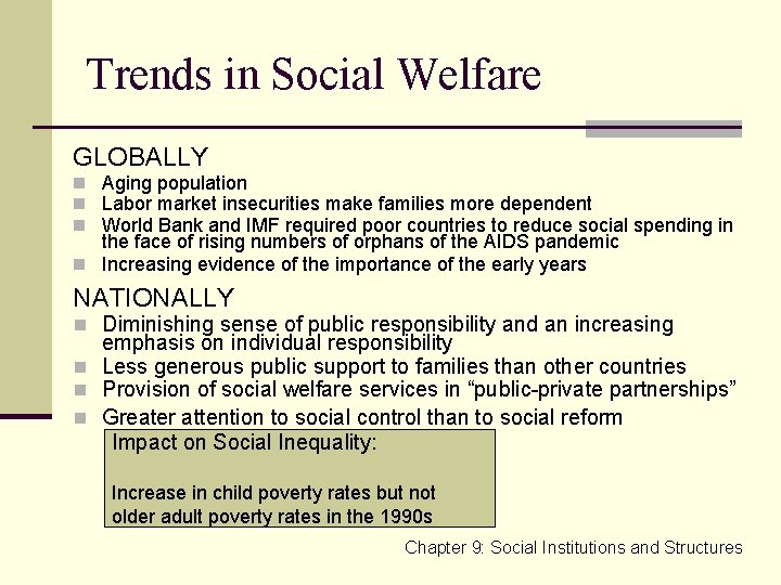 Trends in Social Welfare GLOBALLY n Aging population n Labor market insecurities make families