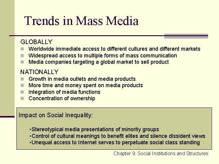 Trends in Mass Media GLOBALLY n Worldwide immediate access to different cultures and different