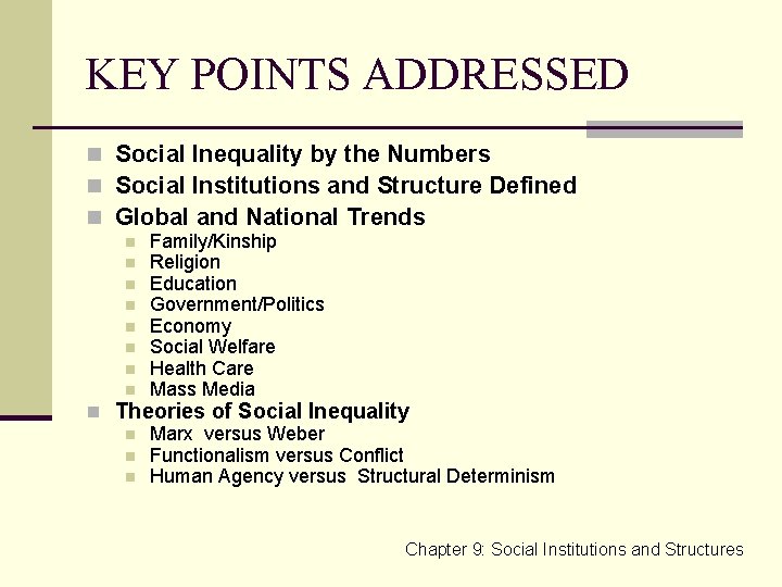 KEY POINTS ADDRESSED n Social Inequality by the Numbers n Social Institutions and Structure