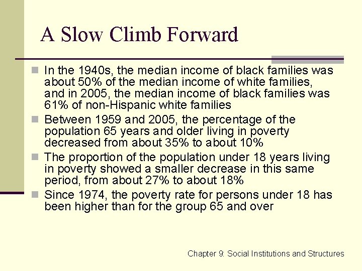 A Slow Climb Forward n In the 1940 s, the median income of black
