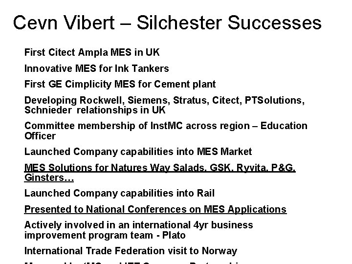 Cevn Vibert – Silchester Successes First Citect Ampla MES in UK Innovative MES for