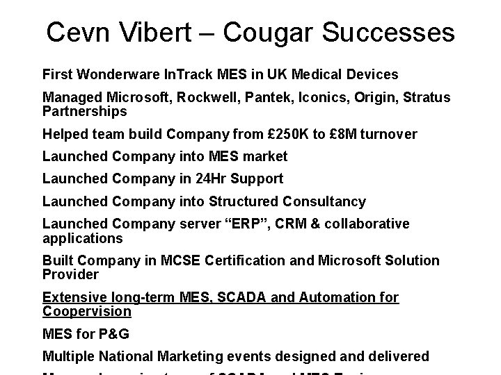 Cevn Vibert – Cougar Successes First Wonderware In. Track MES in UK Medical Devices