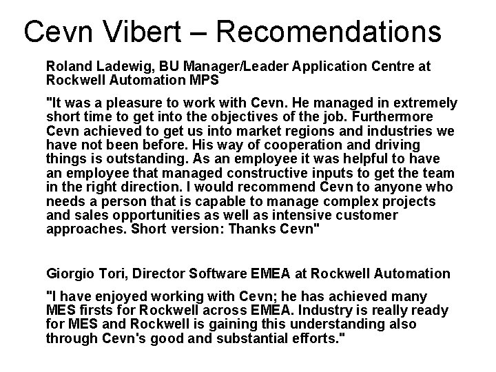 Cevn Vibert – Recomendations Roland Ladewig, BU Manager/Leader Application Centre at Rockwell Automation MPS