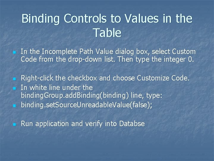 Binding Controls to Values in the Table n In the Incomplete Path Value dialog