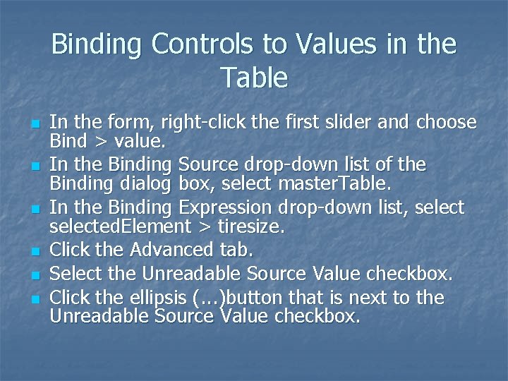 Binding Controls to Values in the Table n n n In the form, right-click