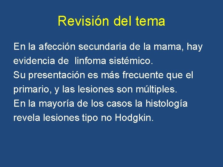 Revisión del tema En la afección secundaria de la mama, hay evidencia de linfoma