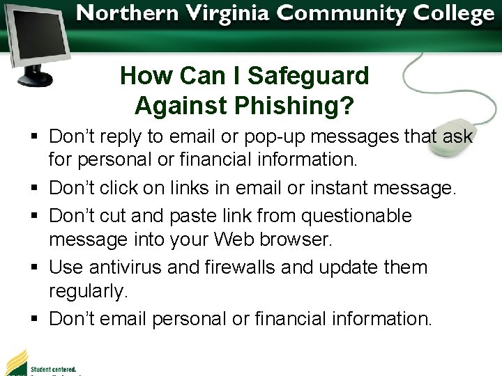 How Can I Safeguard Against Phishing? § Don’t reply to email or pop-up messages