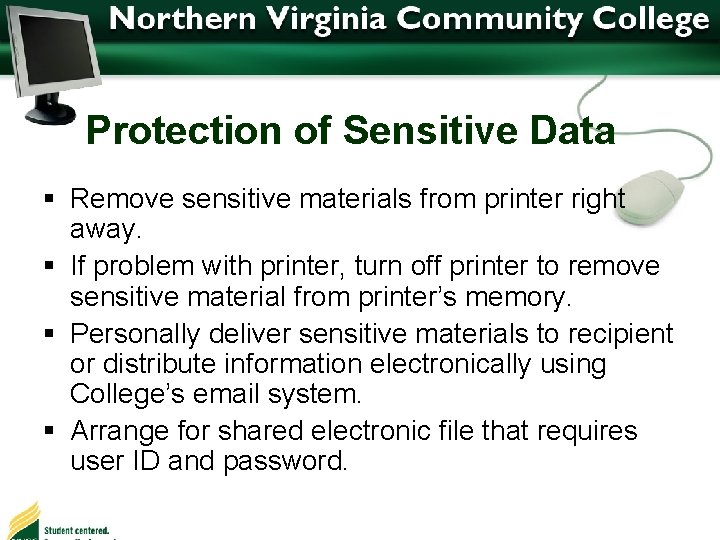 Protection of Sensitive Data § Remove sensitive materials from printer right away. § If