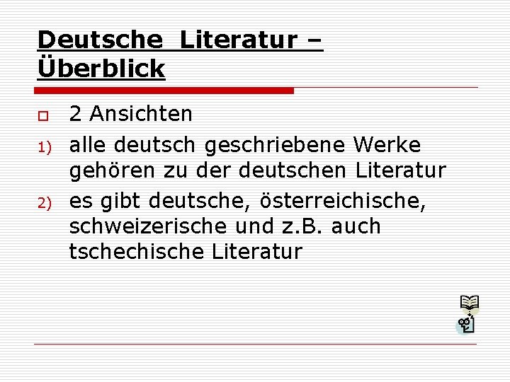 Deutsche Literatur – Überblick o 1) 2) 2 Ansichten alle deutsch geschriebene Werke gehören