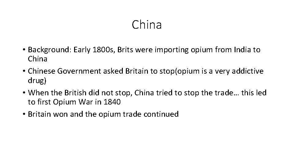 China • Background: Early 1800 s, Brits were importing opium from India to China