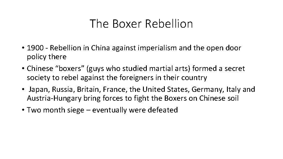 The Boxer Rebellion • 1900 - Rebellion in China against imperialism and the open