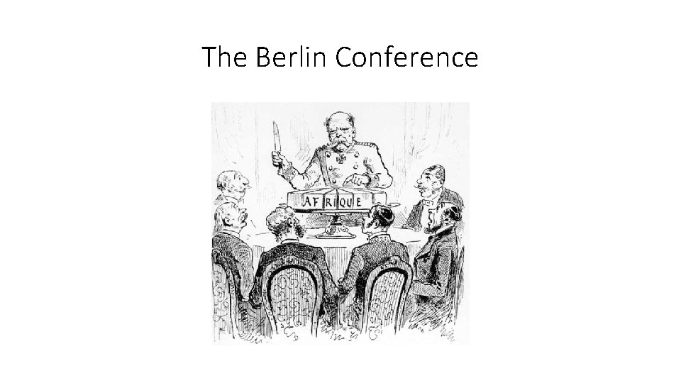 The Berlin Conference 