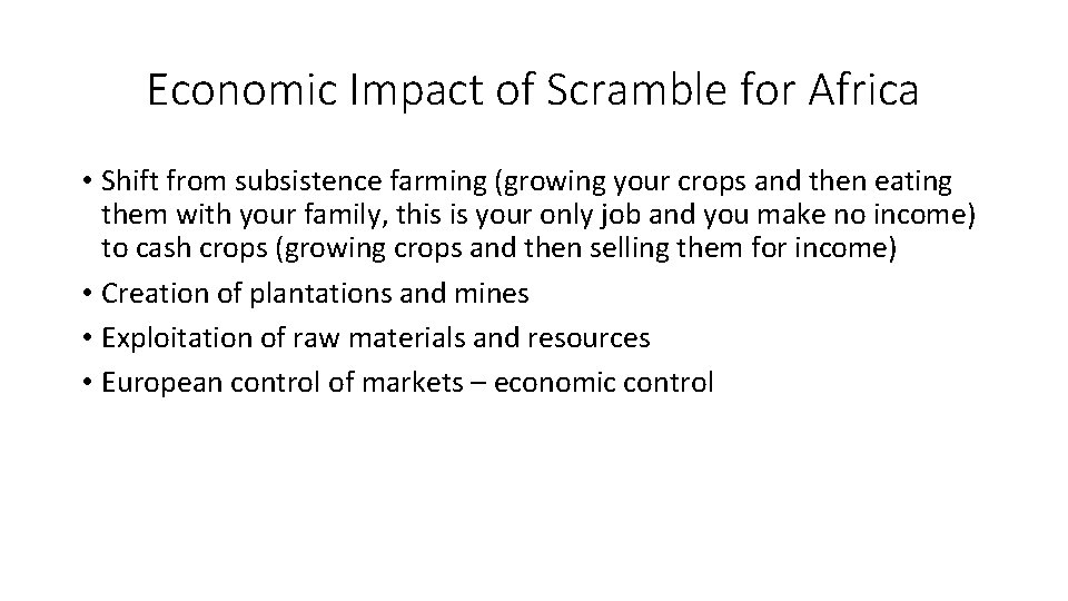 Economic Impact of Scramble for Africa • Shift from subsistence farming (growing your crops