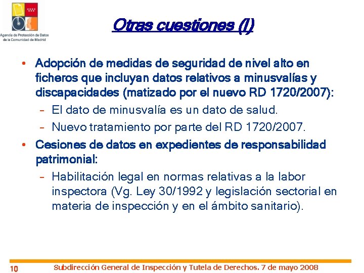 Otras cuestiones (I) • Adopción de medidas de seguridad de nivel alto en ficheros