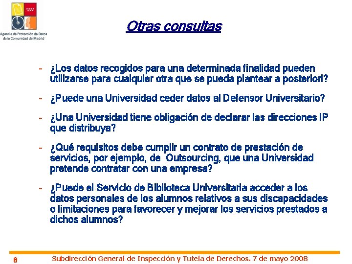 Otras consultas – ¿Los datos recogidos para una determinada finalidad pueden utilizarse para cualquier