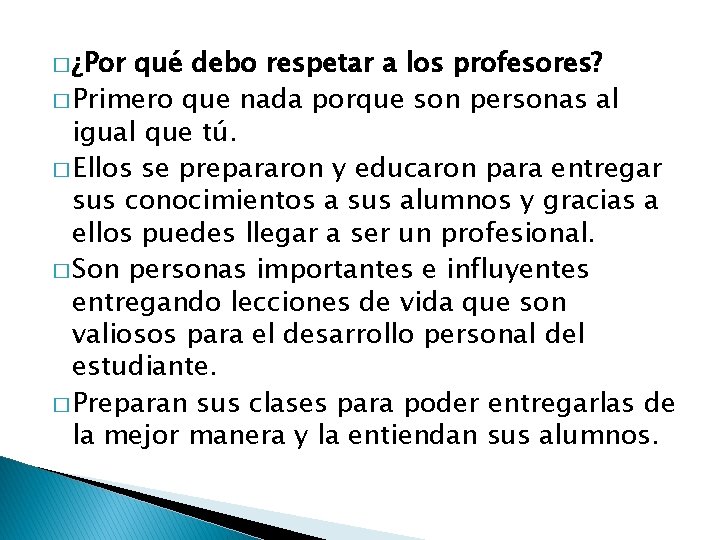 � ¿Por qué debo respetar a los profesores? � Primero que nada porque son