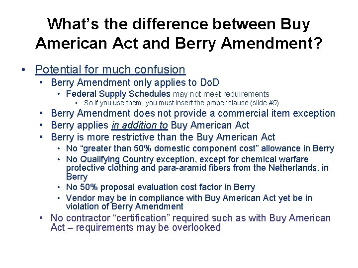 What’s the difference between Buy American Act and Berry Amendment? • Potential for much