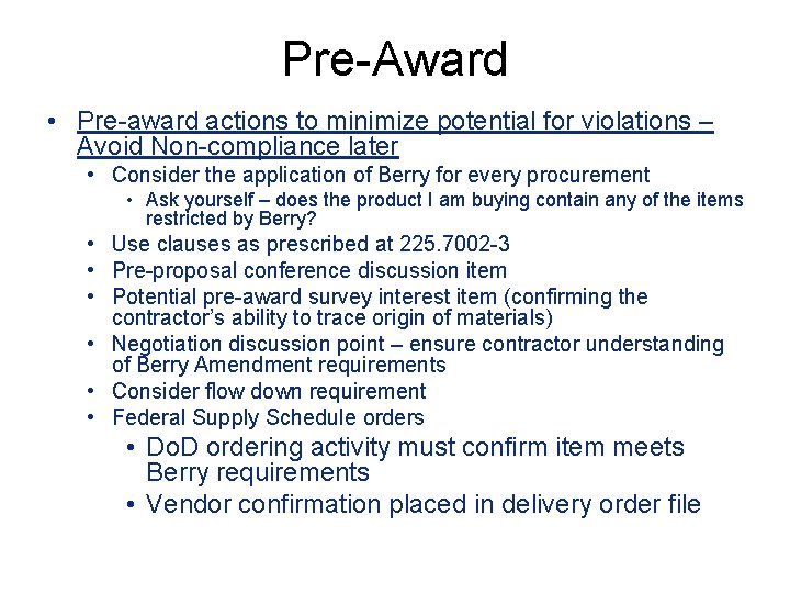 Pre-Award • Pre-award actions to minimize potential for violations – Avoid Non-compliance later •