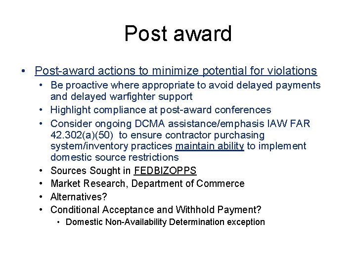 Post award • Post-award actions to minimize potential for violations • Be proactive where