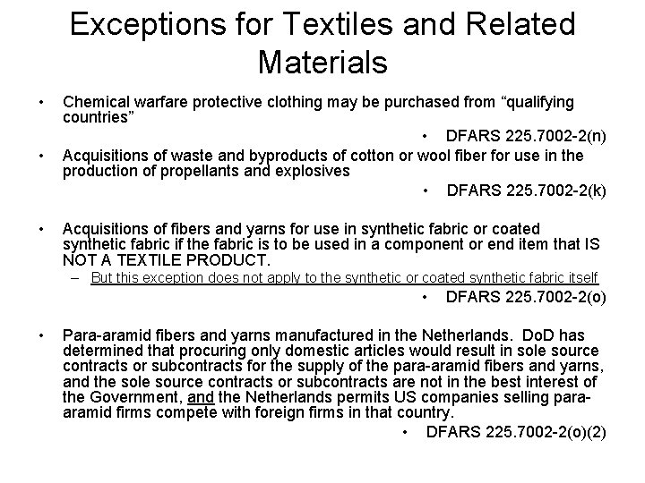 Exceptions for Textiles and Related Materials • • • Chemical warfare protective clothing may