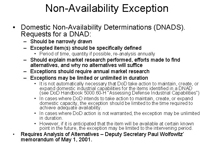 Non-Availability Exception • Domestic Non-Availability Determinations (DNADS). Requests for a DNAD: – Should be