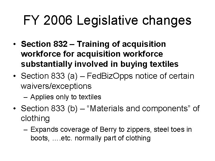 FY 2006 Legislative changes • Section 832 – Training of acquisition workforce for acquisition