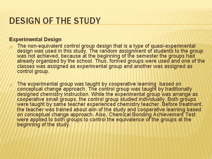 DESIGN OF THE STUDY Experimental Design The non-equivalent control group design that is a