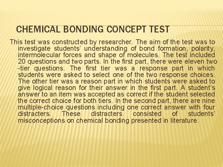CHEMICAL BONDING CONCEPT TEST This test was constructed by researcher. The aim of the