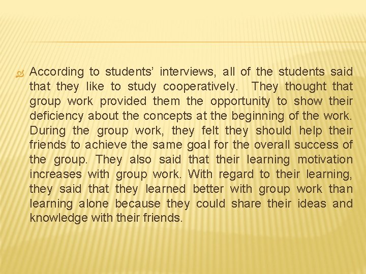  According to students’ interviews, all of the students said that they like to