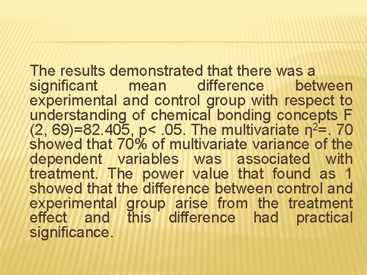 The results demonstrated that there was a significant mean difference between experimental and control