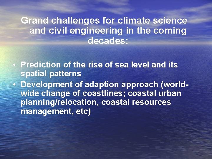 Grand challenges for climate science and civil engineering in the coming decades: • Prediction
