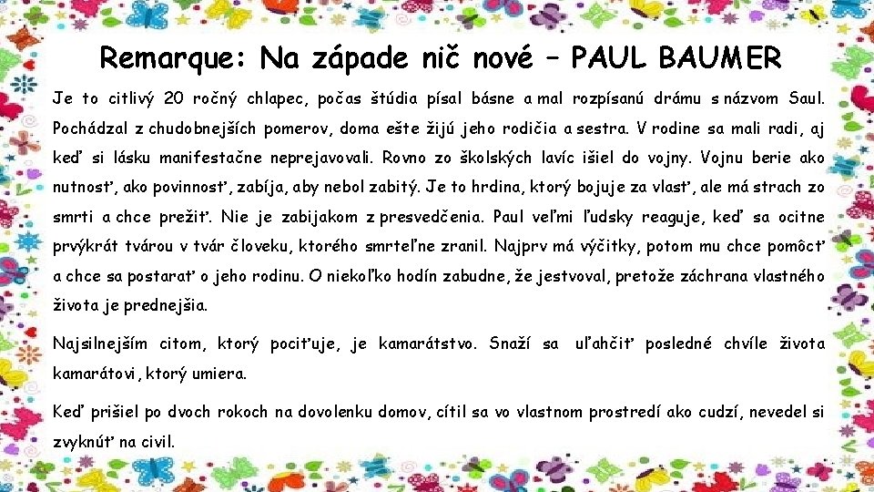 Remarque: Na západe nič nové – PAUL BAUMER Je to citlivý 20 ročný chlapec,