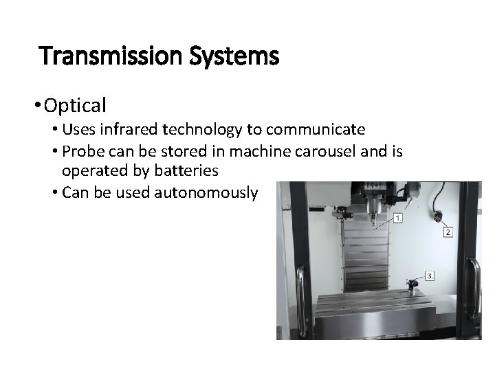 Transmission Systems • Optical • Uses infrared technology to communicate • Probe can be Transmission Systems • Optical • Uses infrared technology to communicate • Probe can be
