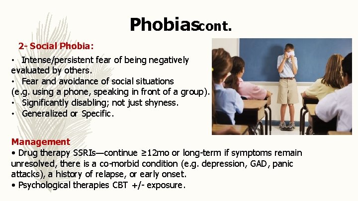 Phobiascont. 2 - Social Phobia: • Intense/persistent fear of being negatively evaluated by others.