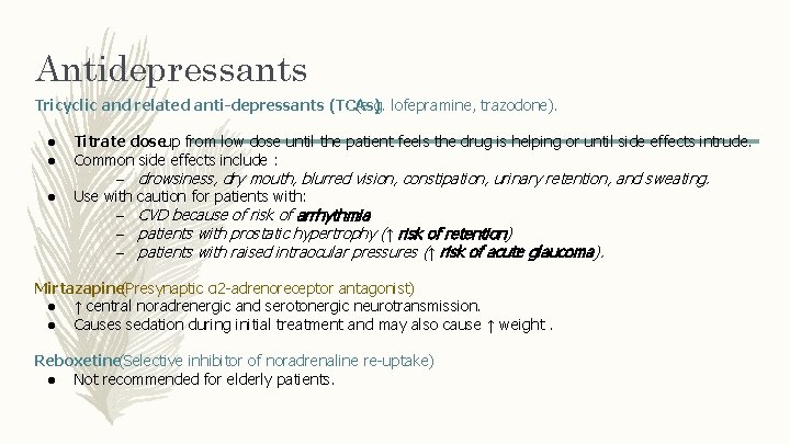 Antidepressants Tricyclic and related anti-depressants (TCAs) (e. g. lofepramine, trazodone). ● ● ● Titrate