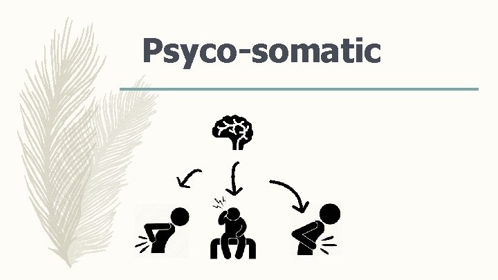 Psyco-somatic 