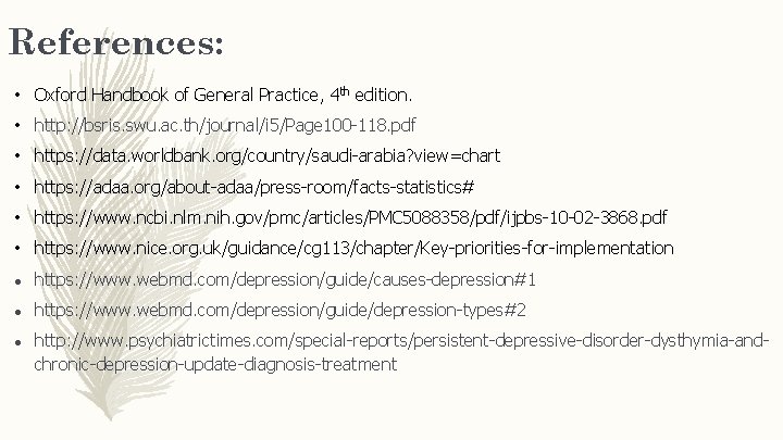 References: • Oxford Handbook of General Practice, 4 th edition. • http: //bsris. swu.