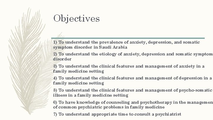 Objectives 1) To understand the prevalence of anxiety, depression, and somatic symptom disorder in