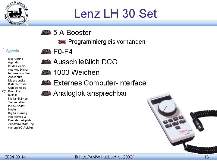 Lenz LH 30 Set 5 A Booster Programmiergleis vorhanden Begrüßung Agenda Ist das wahr?