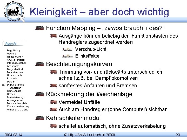 Kleinigkeit – aber doch wichtig Function Mapping – „zawos brauch‘ i des? “ Ausgänge