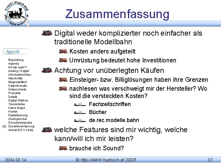 Zusammenfassung Digital weder komplizierter noch einfacher als traditionelle Modellbahn Begrüßung Agenda Ist das wahr?