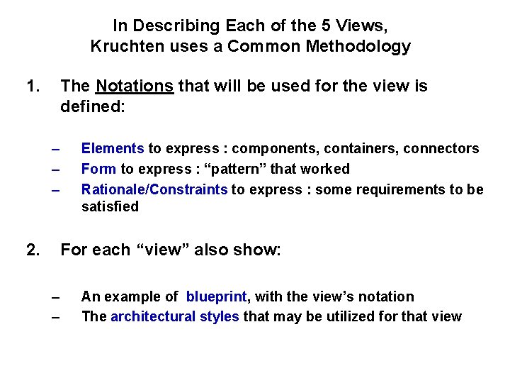 In Describing Each of the 5 Views, Kruchten uses a Common Methodology 1. The