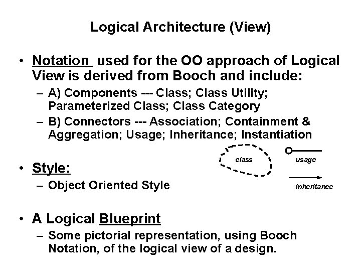 Logical Architecture (View) • Notation used for the OO approach of Logical View is