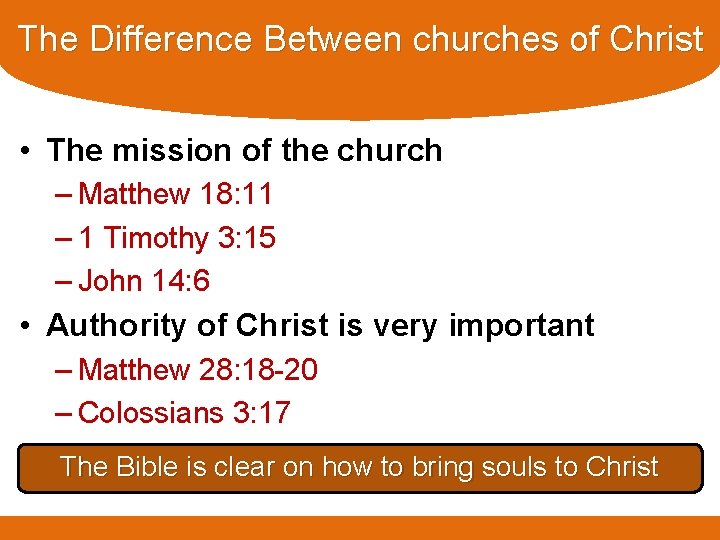 The Difference Between churches of Christ • The mission of the church – Matthew