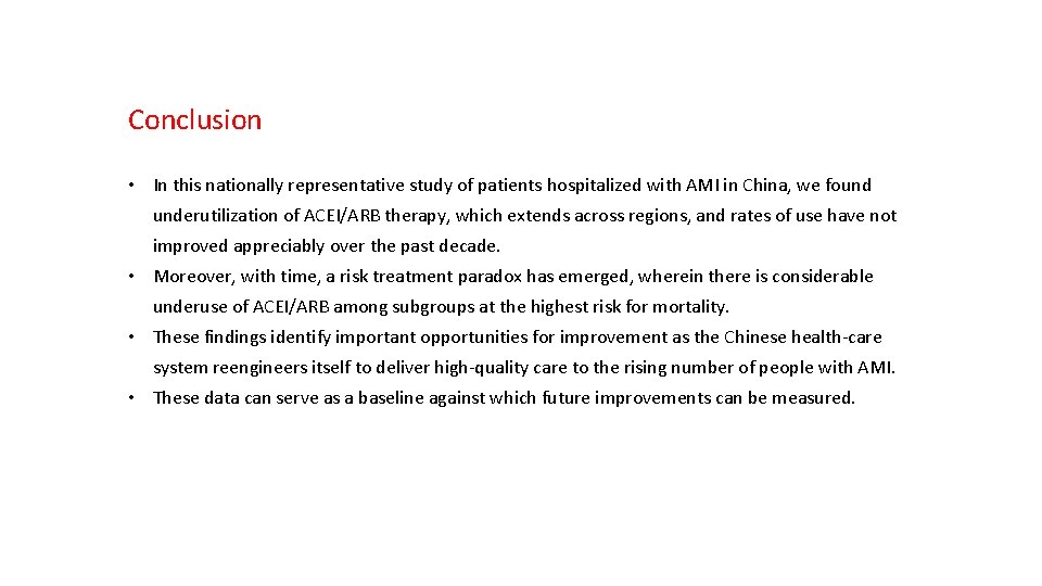 Conclusion • In this nationally representative study of patients hospitalized with AMI in China,