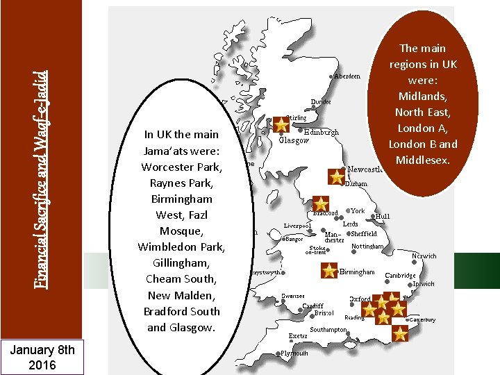 Financial Sacrifice and Waqf-e-Jadid January 8 th 2016 In UK the main Jama’ats were: