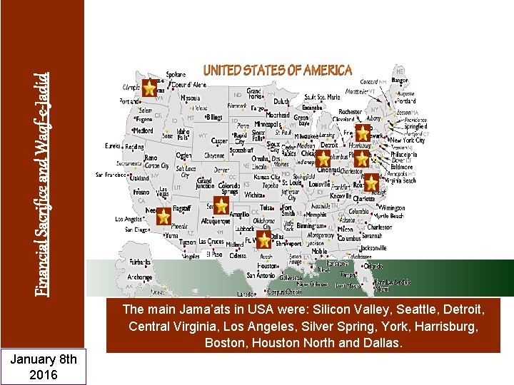 Financial Sacrifice and Waqf-e-Jadid The main Jama’ats in USA were: Silicon Valley, Seattle, Detroit,